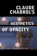Claude Chabrol's aesthetics of opacity /