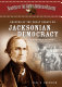 Shapers of the great debate on Jacksonian democracy : a biographical dictionary /