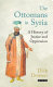 The Ottomans in Syria : a history of justice and oppression /
