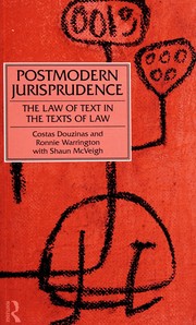 Postmodern jurisprudence : the law of text in the texts of law /