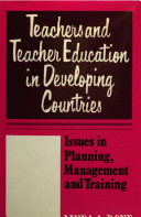 Teachers and teacher education in developing countries /