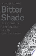 Bitter Shade : The Ecological Challenge of Human Consciousness.