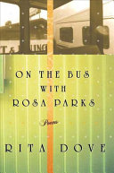 On the bus with Rosa Parks : poems /