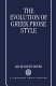 The evolution of Greek prose style /