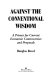 Against the conventional wisdom : a primer for current economic controversies and proposals /