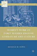 Women's work in early modern English literature and culture /