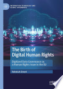 The Birth of Digital Human Rights : Digitized Data Governance as a Human Rights Issue in the EU /