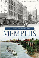 A brief history of Memphis /