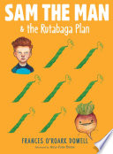 Sam the man & the rutabaga plan /