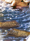 Trouble the water /