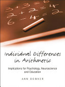 Individual differences in arithmetic : implications for psychology, neuroscience and education /