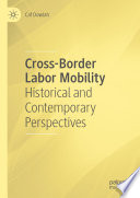 Cross-Border Labor Mobility  : Historical and Contemporary Perspectives /