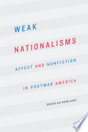 Weak nationalisms : affect and nonfiction in postwar America /