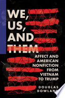 We, us, and them : affect and American nonfiction from Vietnam to Trump /