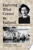 Enduring what cannot be endured : memoir of a woman medical aide in the Philippines in World War II /