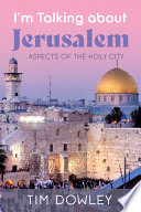 I'm talking about Jerusalem : aspects of the Holy City /