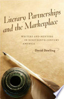 Literary partnerships and the marketplace : writers and mentors in nineteenth-century America /