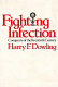 Fighting infection : conquests of the twentieth century /