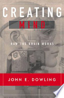 Creating mind : how the brain works /