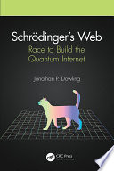 Schrödinger's web : race to build the quantum Internet /
