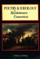 Poetry and ideology in revolutionary Connecticut /
