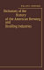 Dictionary of the history of the American brewing and distilling industries /