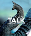 Elephant talk : the surprising science of elephant communication /