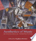 Aesthetics of music : musicological perspectives /