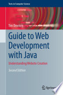 Guide to Web Development with Java : Understanding Website Creation /