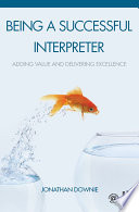 Being a successful interpreter : adding value and delivering excellence /