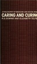 Caring and curing : a philosophy of medicine and social work /