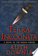 Terra incognita : a novel of the Roman Empire /