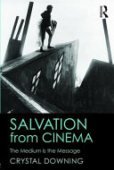 Salvation from cinema : the medium is the message /