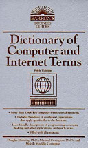 Dictionary of computer and Internet terms /