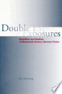 Double exposures : repetition and realism in nineteenth-century German fiction /