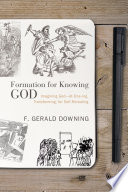 Formation for knowing God : imagining God: at-one-ing, transforming, for self-revealing /