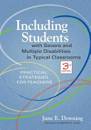 Including students with severe and multiple disabilities in typical classrooms : practical strategies for teachers /
