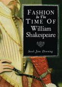 Fashion in the time of William Shakespeare /