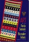 Art of the Florida Seminole and Miccosukee Indians /