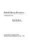 British library resources ; a bibliographical guide /