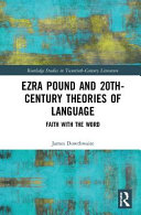 Ezra Pound and 20th-century theories of language : faith with the word /