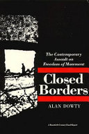 Closed borders : the contemporary assault on freedom of movement /