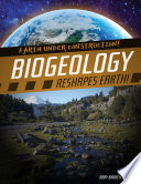 Biogeology reshapes earth! /