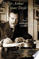 The Sir Arthur Conan Doyle reader : from Sherlock Holmes to spiritualism /