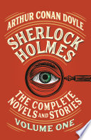 Sherlock Holmes : the complete novels and stories /