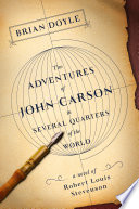 The adventures of John Carson in several quarters of the world : a novel of Robert Louis Stevenson /