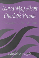 Louisa May Alcott and Charlotte Brontë : transatlantic translations /