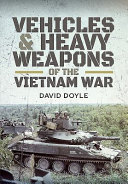 US vehicles and heavy weapons of the Vietnam War /