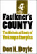 Faulkner's county : the historical roots of Yoknapatawpha /