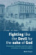 Fighting like the devil for the sake of God : Protestants, Catholics and the origins of violence in Victorian Belfast /